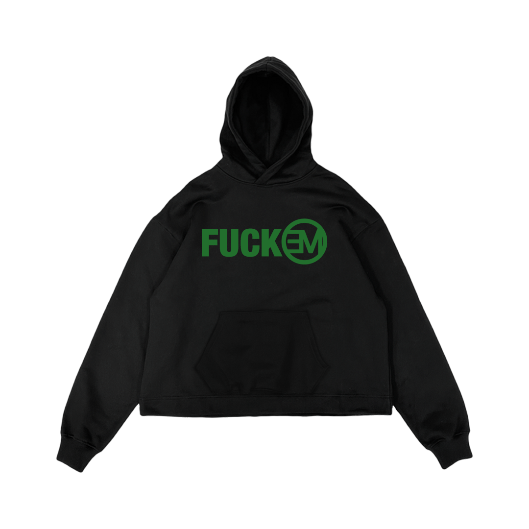 Fuck 'Em Hoodie